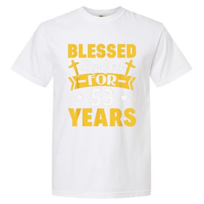 53rd Birthday Man Woman Blessed By God For 53 Years Garment-Dyed Heavyweight T-Shirt