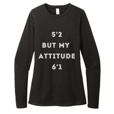 5'2 But My Attitude 6'1 Cute Gift Womens CVC Long Sleeve Shirt