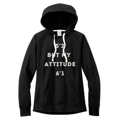 5'2 But My Attitude 6'1 Cute Gift Women's Fleece Hoodie