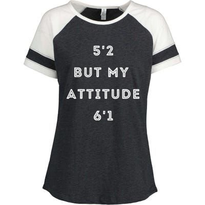 5'2 But My Attitude 6'1 Cute Gift Enza Ladies Jersey Colorblock Tee