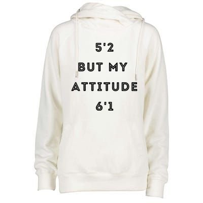 5'2 But My Attitude 6'1 Cute Gift Womens Funnel Neck Pullover Hood