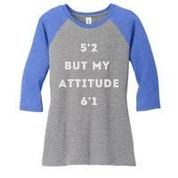 5'2 But My Attitude 6'1 Cute Gift Women's Tri-Blend 3/4-Sleeve Raglan Shirt