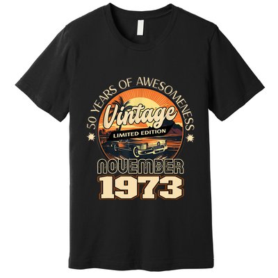 50th Birthday November 1973 Vintage 50 Years Old Gag Premium T-Shirt