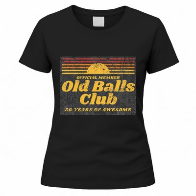 50th Birthday Old Balls Club 50 Years Of Awesome Women's T-Shirt