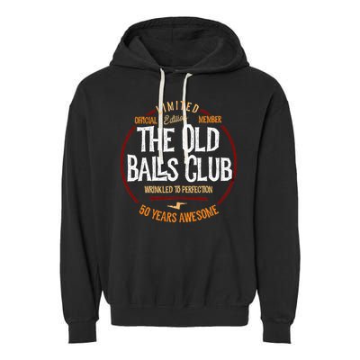 50th Birthday Old Ball Club 50 Years Awesome For Old Fart Garment-Dyed Fleece Hoodie