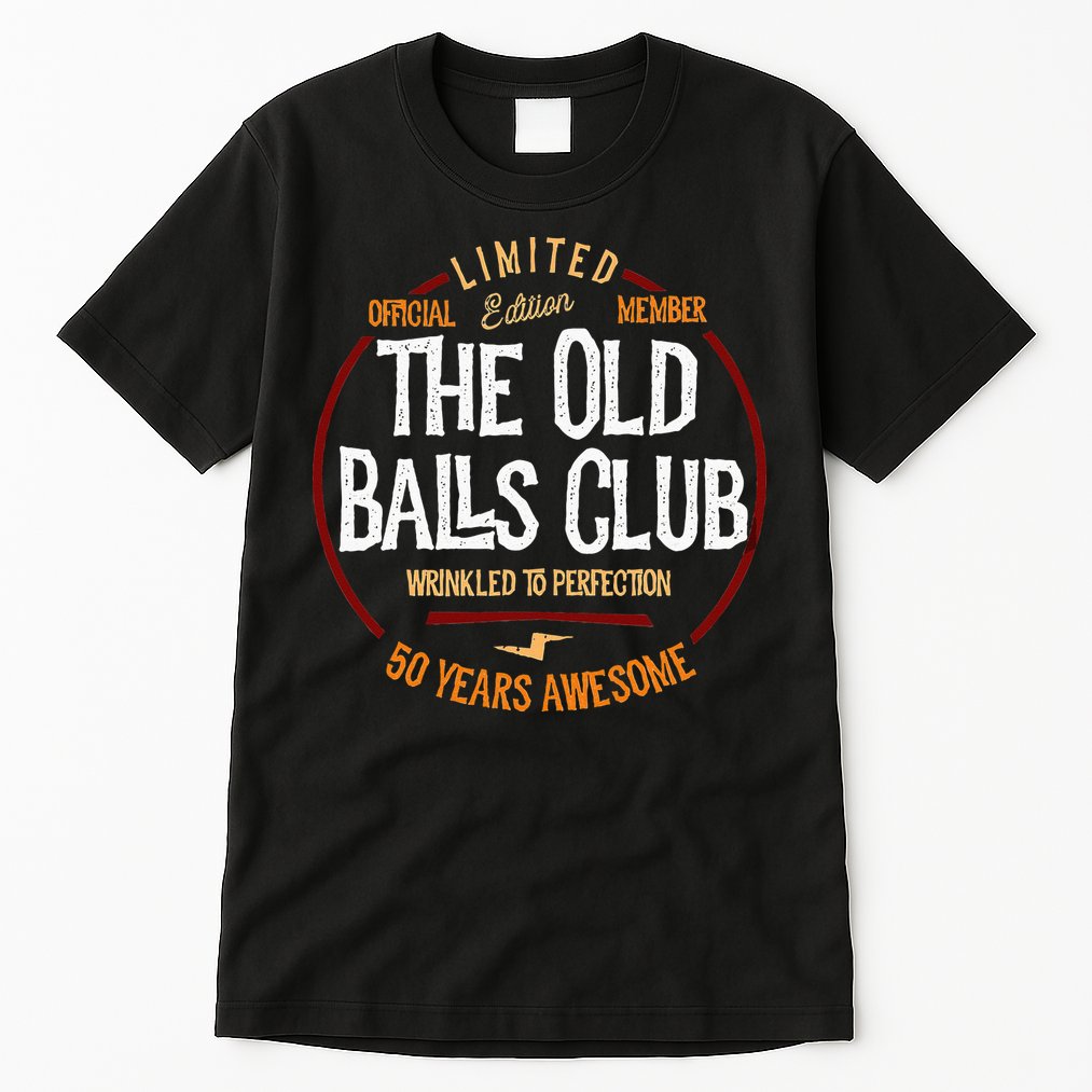 50th Birthday Old Ball Club 50 Years Awesome For Old Fart Tall T-Shirt