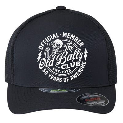 50th Birthday Official Member The Old Balls Club Est 1973 Flexfit Unipanel Trucker Cap
