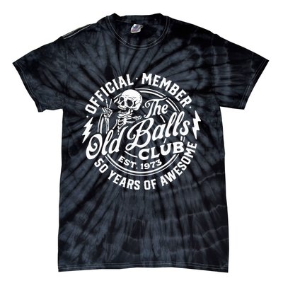 50th Birthday Official Member The Old Balls Club Est 1973 Tie-Dye T-Shirt