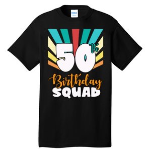 50th Birthday Squad 50 Years Old Tall T-Shirt