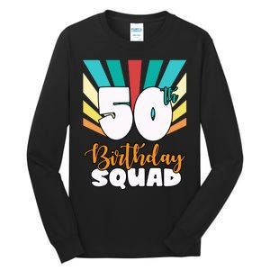 50th Birthday Squad 50 Years Old Tall Long Sleeve T-Shirt