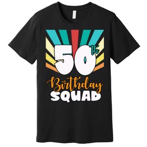 50th Birthday Squad 50 Years Old Premium T-Shirt