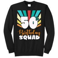 50th Birthday Squad 50 Years Old Tall Sweatshirt