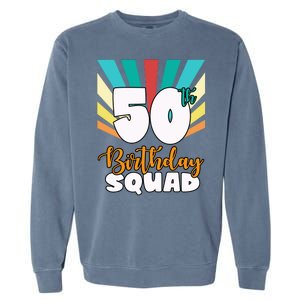 50th Birthday Squad 50 Years Old Garment-Dyed Sweatshirt