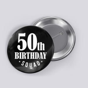 50th Birthday Squad Button