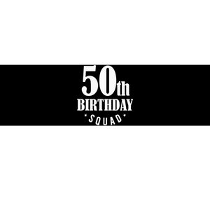 50th Birthday Squad Bumper Sticker