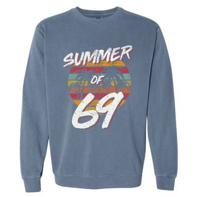 50th Birthday Summer of 69 Gift Mom Daddy Garment-Dyed Sweatshirt