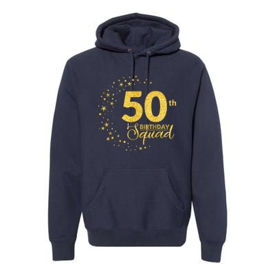 50th Birthday Squad Party 50 Years Old Yellow Gold Birthday Premium Hoodie