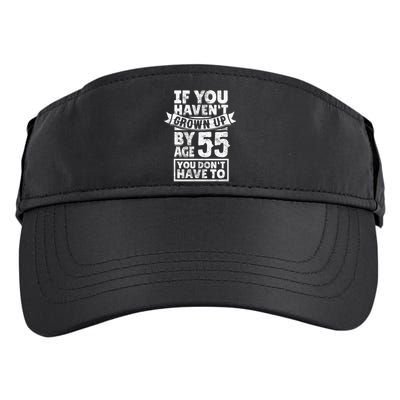 55th Birthday Saying - Hilarious Age 55 Grow Up Fun Gag Gift Adult Drive Performance Visor