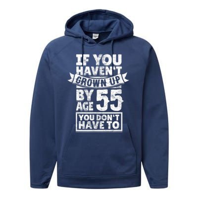 55th Birthday Saying - Hilarious Age 55 Grow Up Fun Gag Gift Performance Fleece Hoodie