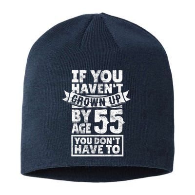 55th Birthday Saying - Hilarious Age 55 Grow Up Fun Gag Gift Sustainable Beanie