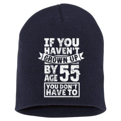 55th Birthday Saying - Hilarious Age 55 Grow Up Fun Gag Gift Short Acrylic Beanie