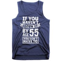 55th Birthday Saying - Hilarious Age 55 Grow Up Fun Gag Gift Tank Top