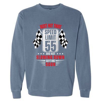 55th Birthday Speed Limit Sign 55 Years Old Funny Racing Garment-Dyed Sweatshirt