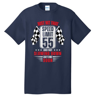 55th Birthday Speed Limit Sign 55 Years Old Funny Racing Tall T-Shirt