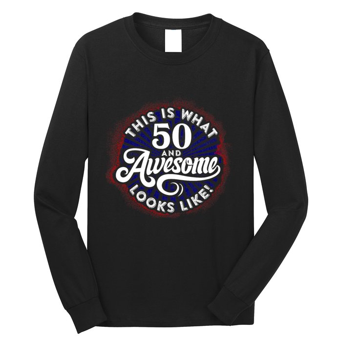 50th Birthday This Is What 50 And Awesome Looks Like 1971 Long Sleeve Shirt