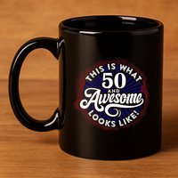 50th Birthday This Is What 50 And Awesome Looks Like 1971 11oz C Handle Ceramic Mug