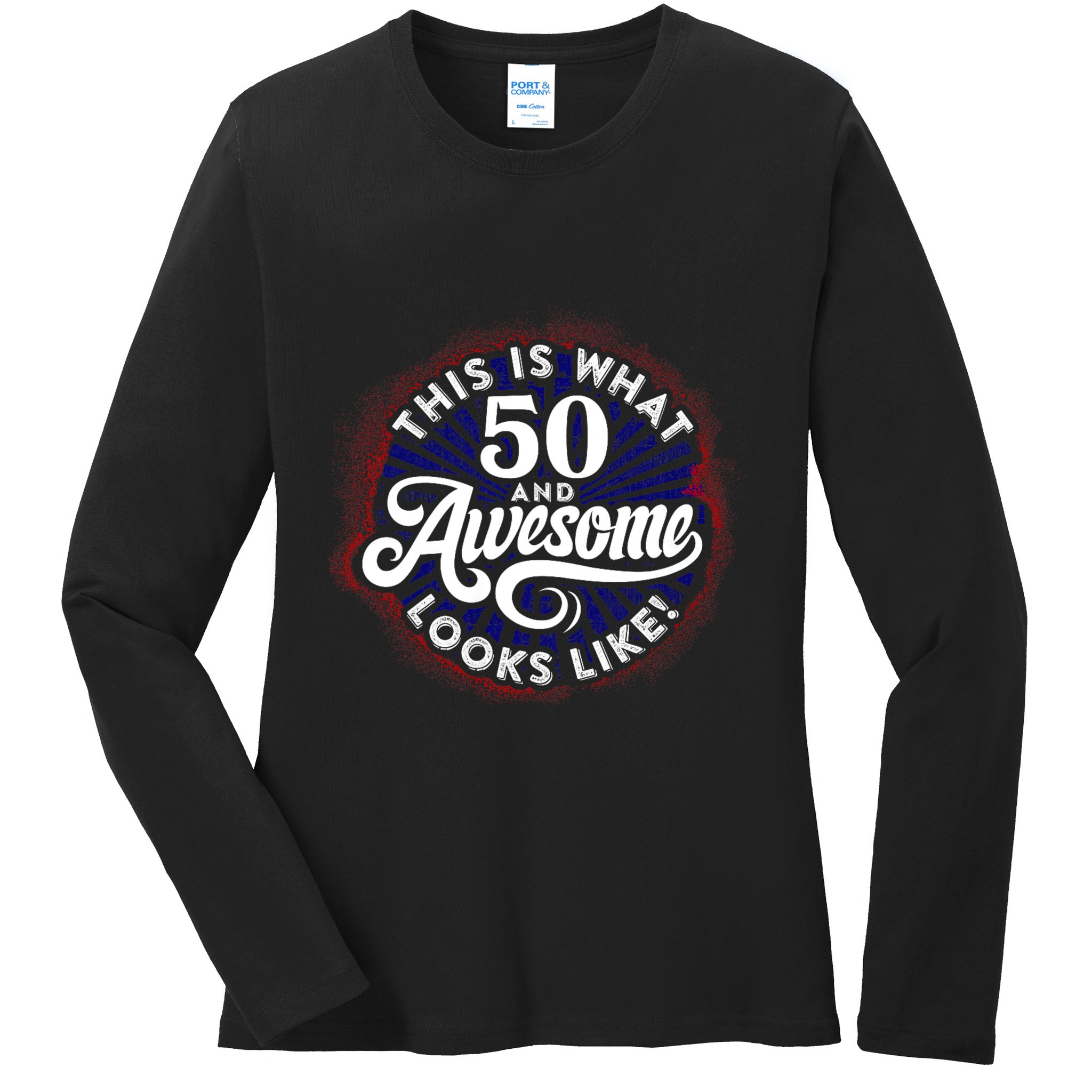 50th Birthday This Is What 50 And Awesome Looks Like 1971 Ladies Long Sleeve Shirt