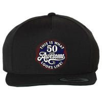 50th Birthday This Is What 50 And Awesome Looks Like 1971 Wool Snapback Cap