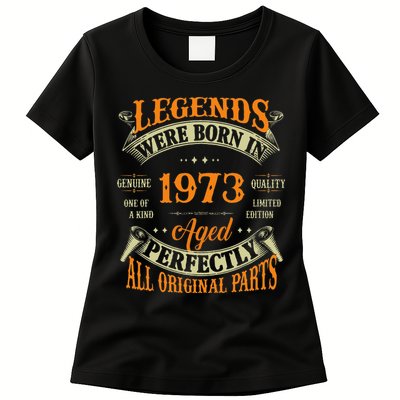 50th Birthday Vintage Legends Born In 1973 50 Years Old Womens T-Shirt