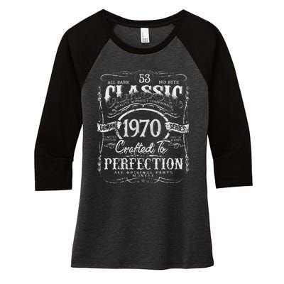 53rd Classic Birthday gift 53 Perfection 1970 Birthday Women's Tri-Blend 3/4-Sleeve Raglan Shirt