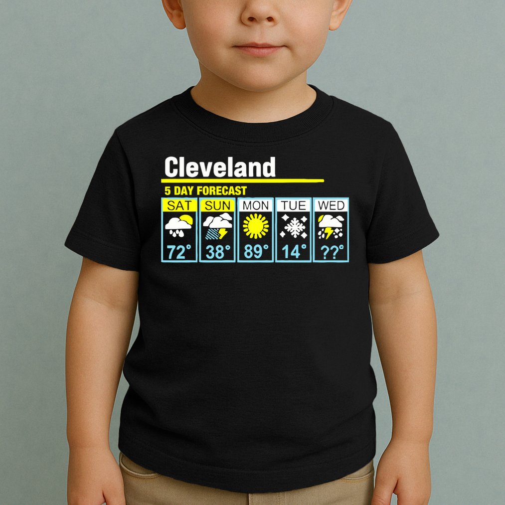 5 Day Forecast Funny Cleveland Toddler T-Shirt