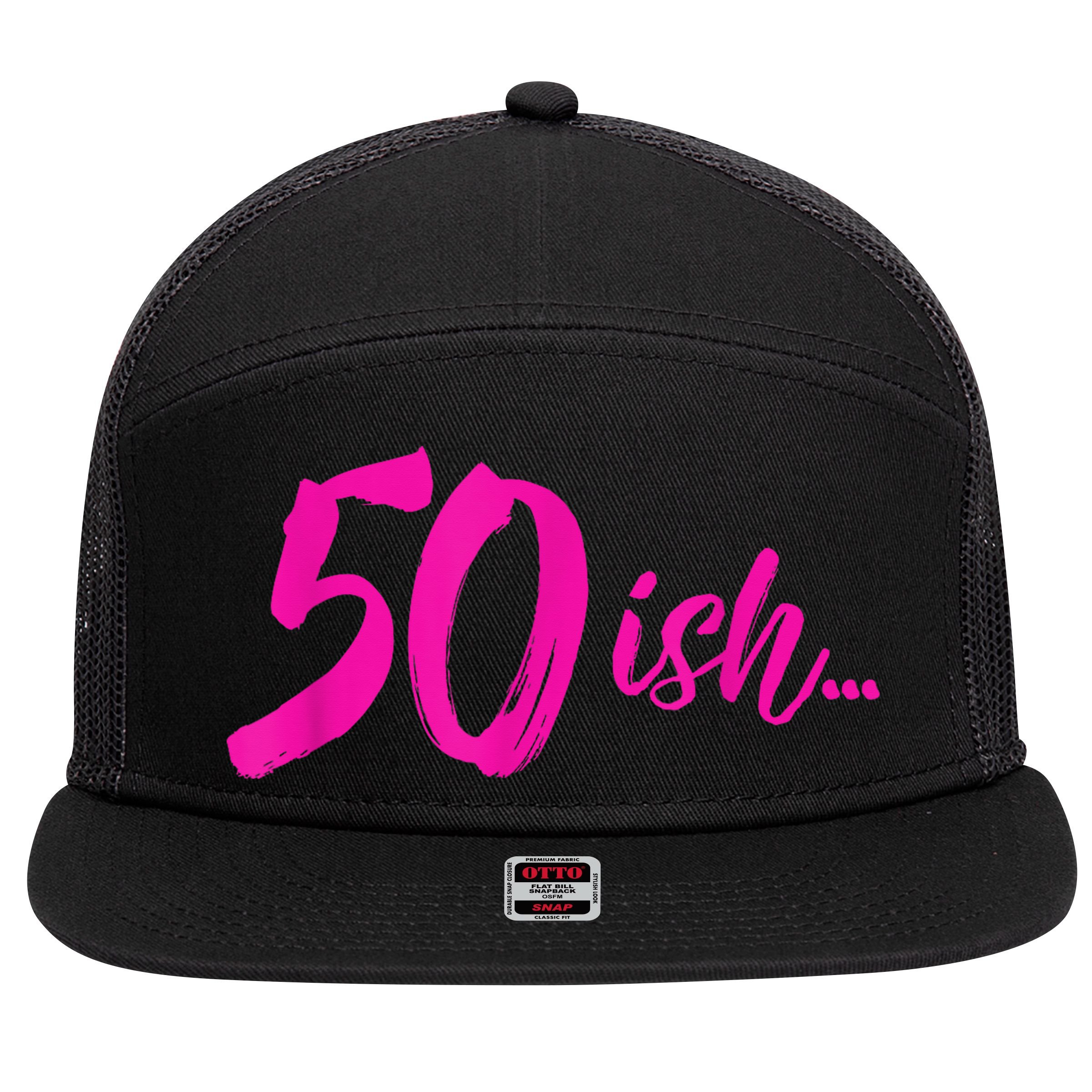 50ish Funny 50th Birthday Turning 50 Years Old 7 Panel Mesh Trucker Snapback Hat