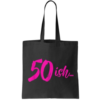 50ish Funny 50th Birthday Turning 50 Years Old Bag