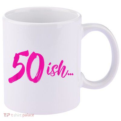 50ish Funny 50th Birthday Turning 50 Years Old 11oz C Handle Ceramic Mug