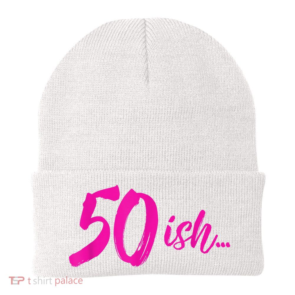 50ish Funny 50th Birthday Turning 50 Years Old Beanie