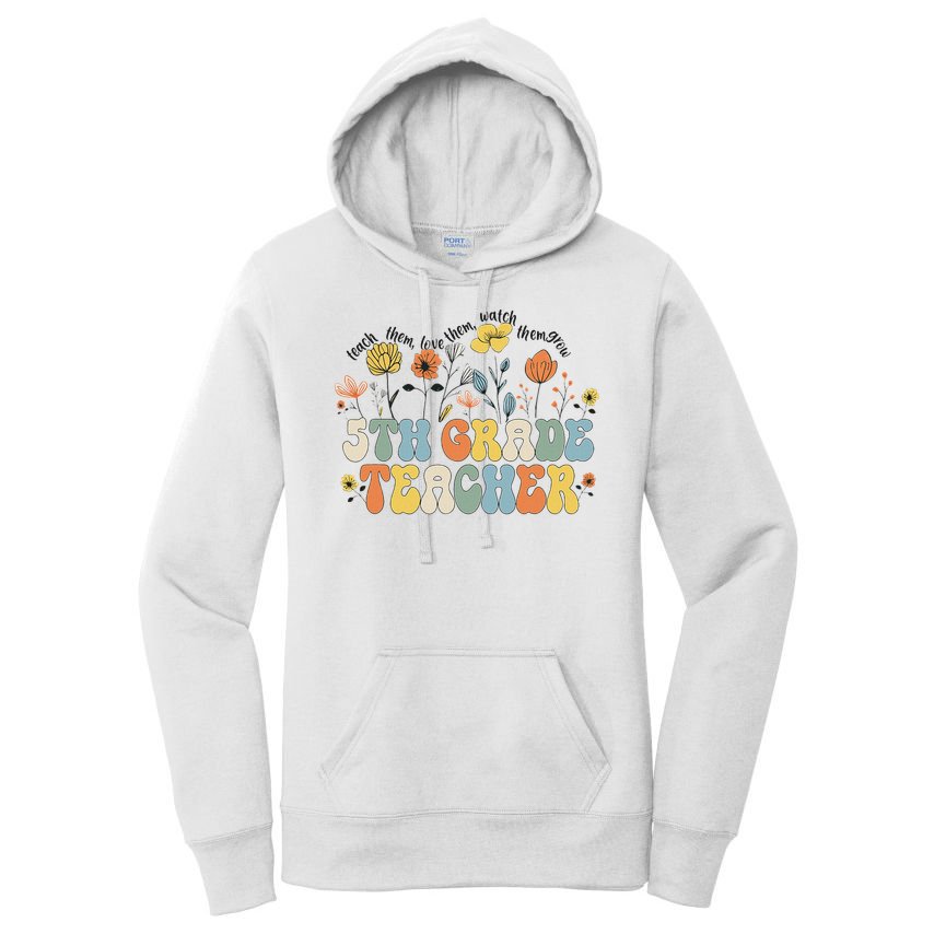 5th Fifth Grade Teacher Appreciation Teaching Wildflowers Women's Pullover Hoodie