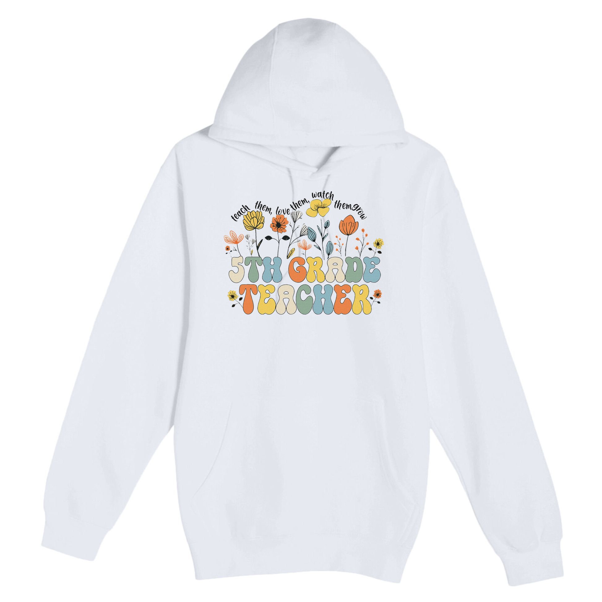 5th Fifth Grade Teacher Appreciation Teaching Wildflowers Premium Pullover Hoodie