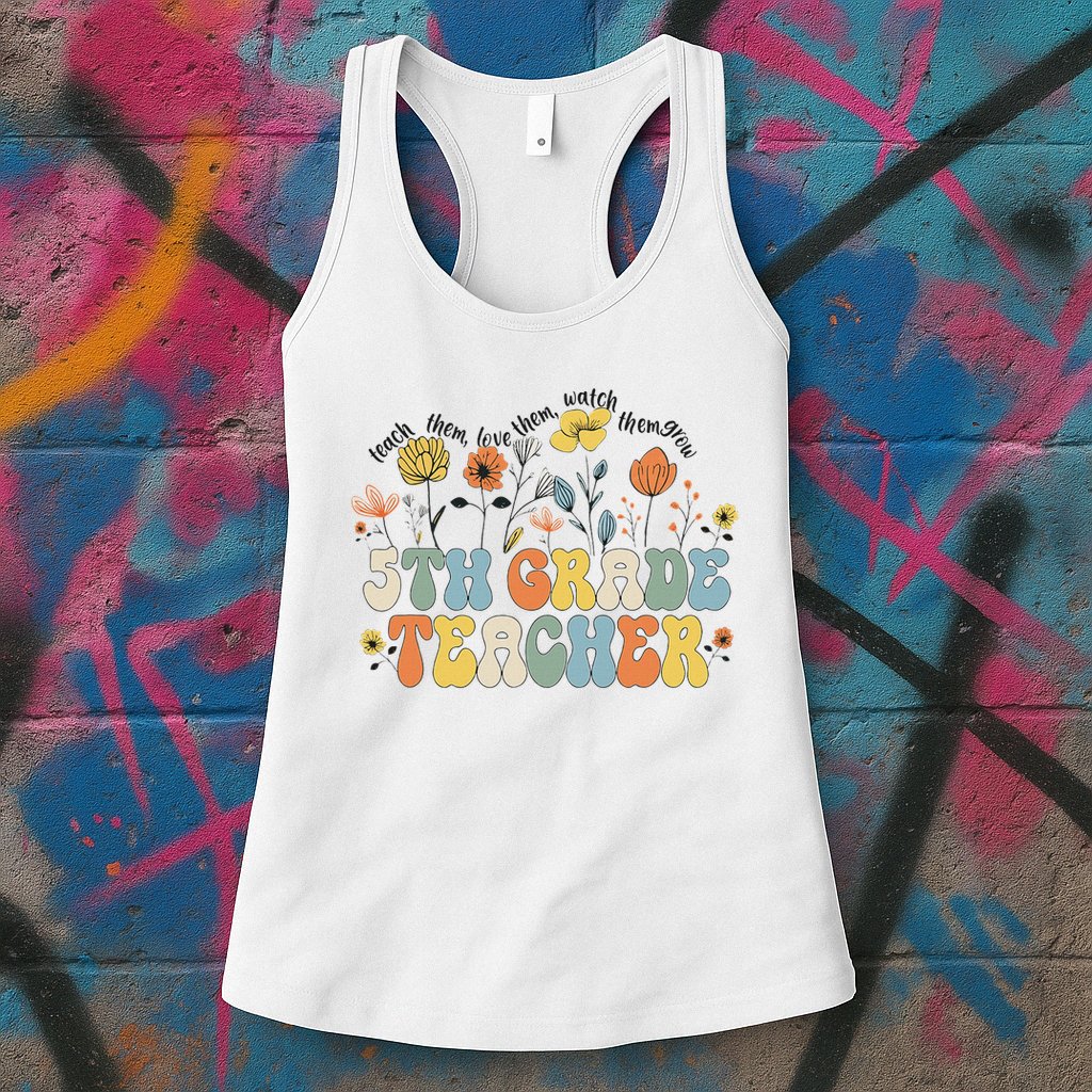 5th Fifth Grade Teacher Appreciation Teaching Wildflowers Womens Tank Top