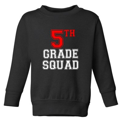 5th Fifth Grade Squad Back To School Teacher Gift Toddler Sweatshirt