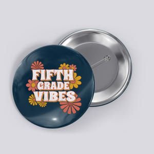 5th Fifth Grade Vibes Back To School For Teacher Student Button