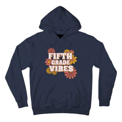 5th Fifth Grade Vibes Back To School For Teacher Student Tall Hoodie