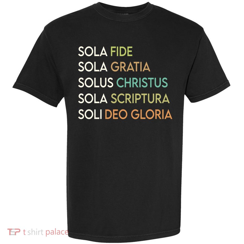 5 Five Solas Of The Reformation Theology Christian Church Gift Garment-Dyed Heavyweight T-Shirt
