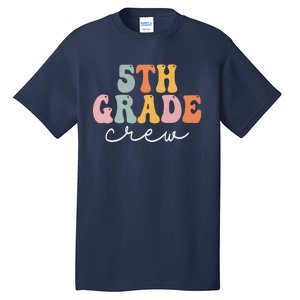 5th Grade Crew Retro Groovy Funny Happy First Day Of School Tall T-Shirt