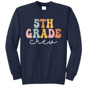 5th Grade Crew Retro Groovy Funny Happy First Day Of School Tall Sweatshirt