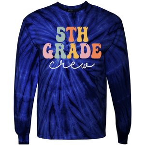 5th Grade Crew Retro Groovy Funny Happy First Day Of School Tie-Dye Long Sleeve Shirt