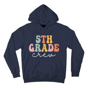 5th Grade Crew Retro Groovy Funny Happy First Day Of School Tall Hoodie